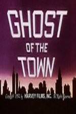 Watch Ghost of the Town Megashare