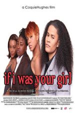 Watch If I Was Your Girl Online Megashare