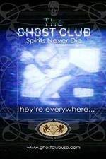 Watch The Ghost Club: Spirits Never Die Megashare