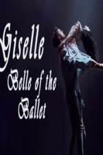 Watch Giselle: Belle of the Ballet Megashare