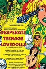 Watch Desperate Teenage Lovedolls Megashare
