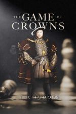 Watch The Game of Crowns: The Tudors Megashare