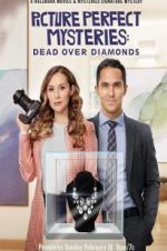 Watch Dead Over Diamonds: Picture Perfect Mysteries Megashare