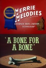 Watch A Bone for a Bone (Short 1951) Megashare