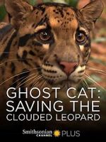 Watch Ghost Cat: Saving the Clouded Leopard Megashare
