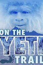 Watch On the Yeti Trail Megashare
