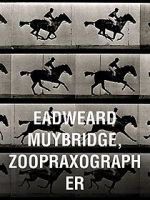 Watch Eadweard Muybridge, Zoopraxographer Megashare
