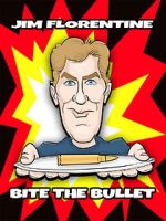 Watch Jim Florentine: Bite the Bullet Megashare