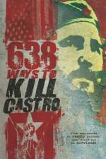 Watch 638 Ways To Kill Castro Megashare