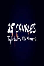 Watch 25 Candles: Taylor Swifts MTV Moments Megashare