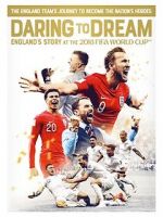 Watch Daring to Dream: England\'s story at the 2018 FIFA World Cup Megashare