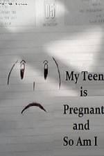 Watch My Teen is Pregnant and So Am I Megashare