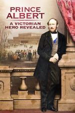 Watch Prince Albert: A Victorian Hero Revealed Megashare