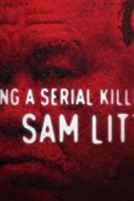 Watch Catching a Serial Killer: Sam Little Megashare