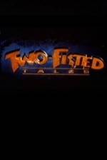 Watch Two-Fisted Tales Megashare