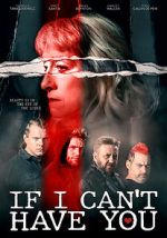 Watch If I Can\'t Have You... Online Megashare