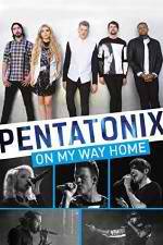 Watch Pentatonix: On My Way Home Megashare