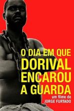 Watch O Dia em Que Dorival Encarou a Guarda (Short 1986) Online Megashare
