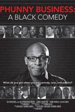 Watch Phunny Business A Black Comedy Megashare