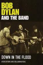 Watch Bob Dylan And The Band Down In The Flood Megashare