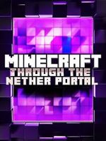 Watch Minecraft: Through the Nether Portal Megashare