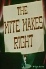 Watch The Mite Makes Right Megashare