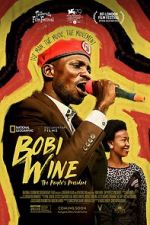 Watch Bobi Wine: The People\'s President Megashare