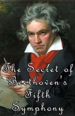 Watch The Secret of Beethoven's Fifth Symphony Online Megashare