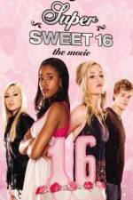 Watch Super Sweet 16: The Movie Megashare