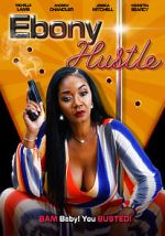 Watch Ebony Hustle Megashare