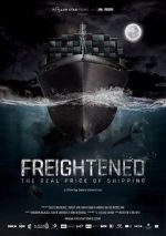 Watch Freightened: The Real Price of Shipping Megashare