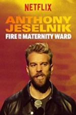 Watch Anthony Jeselnik: Fire in the Maternity Ward Megashare