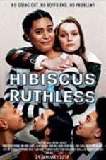 Watch Hibiscus & Ruthless Megashare