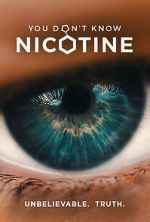 Watch You Don\'t Know Nicotine Megashare