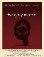 Watch The Grey Matter Megashare