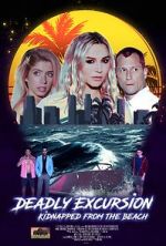 Watch Deadly Excursion: Kidnapped from the Beach Megashare