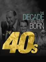 Watch The Decade You Were Born: The 1940's Megashare