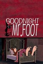Watch Goodnight Mr. Foot Megashare