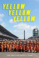 Watch Yellow Yellow Yellow: The Indycar Safety Team Megashare