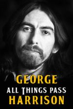 Watch George Harrison: All Things Pass Megashare