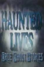 Watch Haunted Lives True Ghost Stories Megashare