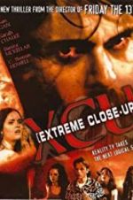 Watch XCU: Extreme Close Up Online Megashare