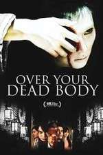 Watch Over Your Dead Body Online Megashare