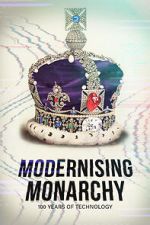 Watch Modernising Monarchy: One Hundred Years of Technology Megashare