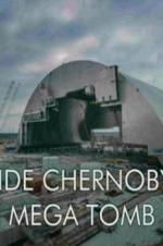 Watch Inside Chernobyl\'s Mega Tomb Megashare