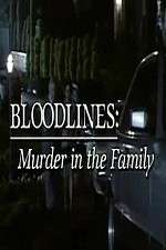 Watch Bloodlines: Murder in the Family Megashare