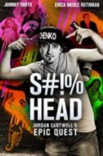 Watch S#!%head: Jordan Cantwell\'s Epic Quest Megashare