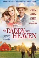 Watch My Daddy\'s in Heaven Megashare