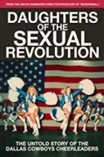 Watch Daughters of the Sexual Revolution: The Untold Story of the Dallas Cowboys Cheerleaders Megashare