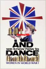 Watch And We Knew How to Dance Women in World War I Megashare